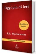 Oggi pi&ugrave; di ieri (Neighbors Series Vol. 8)