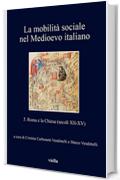 La mobilit&agrave; sociale nel Medioevo italiano 5: Roma e la Chiesa (secoli XII-XV)