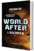 World After. L'oscurit&agrave; (Fanucci editore)