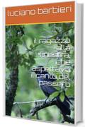 il ragazzo alla finestra, che aspettava il canto del passero