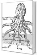 Polpo: una selezione dall&rsquo;omonima newsletter