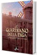 Il Guardiano della Diga &ndash; Volume 1