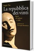 La repubblica dei vinti: Storie di Italiani a Sal&ograve;