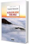 Al di l&agrave; del bene e del male: Ediz. integrale (Classici del pensiero)