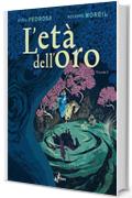 L'Et&agrave; dell'Oro &ndash; Volume 1