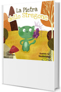 Libri bambini 6 -8 anni: La Pietra dello Stregone.Ediz. illustrata.Et&agrave; lettura: 6-8 anni (Racconti,Fiabe,Fantasia Avventura Prime letture,)