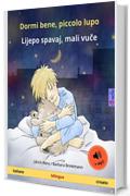 Dormi bene, piccolo lupo &ndash; Lijepo spavaj, mali vuče (italiano &ndash; croato). Libro per bambini bilingue con audiolibro MP3 da scaricare, da 2-4 anni (Sefa libri illustrati in due lingue)