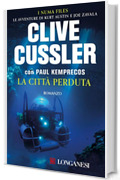 La citt&agrave; perduta: NUMA files - Le avventure di Kurt Austin e Joe Zavala (Clive Cussler: I NUMA files)