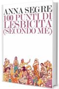 100 punti di lesbicit&agrave;: (secondo me)