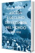 Ascesa e declino dell&rsquo;Europa nel mondo: 1898-1918