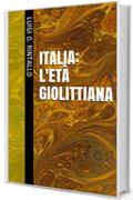 Italia: L'et&agrave; giolittiana (L'ora di storia Vol. 10)