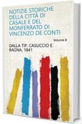 Notizie storiche della citt&agrave; di Casale e del Monferrato di Vincenzo De Conti Volume 8