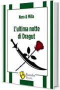 L&rsquo;ultima notte di Dragut (Fiaschette Vol. 5)