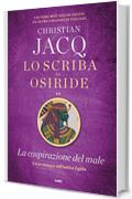Lo scriba di Osiride. La cospirazione del male