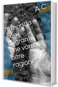 &ldquo;Il mondo con i migranti che vorrei, oltre ragione&rdquo;