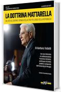 La dottrina di Mattarella: Dal voto al governo. Cronaca della crisi pi&ugrave; lunga della Repubblica (I quaderni dell'Agenzia Italia)