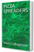 PIZZA SPREADERS