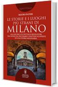 Le storie e i luoghi pi&ugrave; strani di Milano