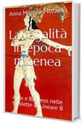 La regalit&agrave; in epoca micenea: Anax e Basileus nelle tavolette in Lineare B