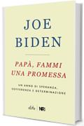 Pap&agrave;, fammi una promessa: Un anno di speranza, sofferenza e determinazione (&Eacute;lite)