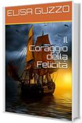 Il Coraggio della Felicit&agrave;