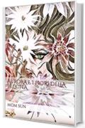 AURORA e i Fiori della Felicit&agrave; (Aurora e di Fiori della Felicit&agrave; Vol. 1)