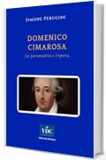 Domenico Cimarosa: La personalit&agrave; e l'opera. (Centro cimarosiano di studi Vol. 1)
