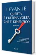 Questa &egrave; l'ultima volta che ti dimentico