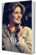 ADELE: La mia vita in un libro (Bio Vol. 4)