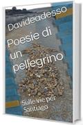Poesie di un pellegrino: Sulle vie per Santiago