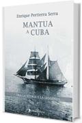 Mantua a Cuba: Tra la storia e la leggenda