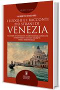 I luoghi e i racconti pi&ugrave; strani di Venezia