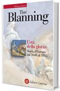L'et&agrave; della gloria: Storia d'Europa dal 1648 al 1815