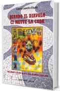 Quando il Diavolo ci mette la coda: Fatti, fattacci e di tutto un po&rsquo; al ritmo di samba e bossa nova