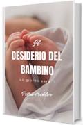 Il desiderio del bambino - un giorno sar&agrave; l&igrave;