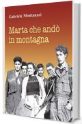 Marta che and&ograve; in montagna