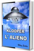 Klooper, L&rsquo;Alieno, L&rsquo;Alieno Che Mangiava i Golopassiks Children's book in Italian Libri per Bambini