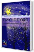 Favole d'oro: Favole e storie per bambini di tutte le et&agrave;