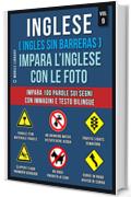 Inglese ( Ingles Sin Barreras ) Impara L&rsquo;Inglese Con Le Foto (Vol 9): Impara 100 parole sui Segni con immagini e testo bilingue (Foreign Language Learning Guides)