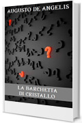 La barchetta di cristallo (GRANDI OPERE DI CRIMINALIT&Agrave; E MISTERO Vol. 10)