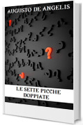 Le sette picche doppiate (GRANDI OPERE DI CRIMINALIT&Agrave; E MISTERO Vol. 9)