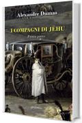 I Compagni di J&eacute;hu: Prima Parte