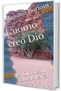 L'uomo cre&ograve; Dio: Poi Dio cre&ograve; il cielo e la terra