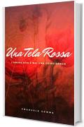 Una tela rossa: L'amore non &egrave; mai una coincidenza