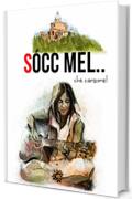 S&ograve;cc&rsquo; mel... che canzone!: Racconti ispirati alle canzoni dei cantanti bolognesi (Agrodolce)