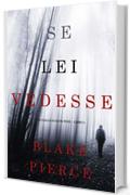 Se lei vedesse (Un giallo di Kate Wise &ndash; Libro 2)