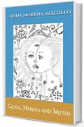 GODS, HEROES AND MYTHS: The most beautiful stories of Greek Mythology (English Edition)