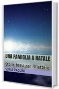 Una famiglia a Natale: Storie brevi per riflettere (fantascienza Vol. 8)