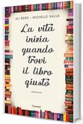 La vita inizia quando trovi il libro giusto