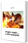 Draghi, maghi ... e altre quisquilie
